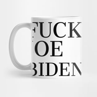 FUCK JOE BIDEN Mug